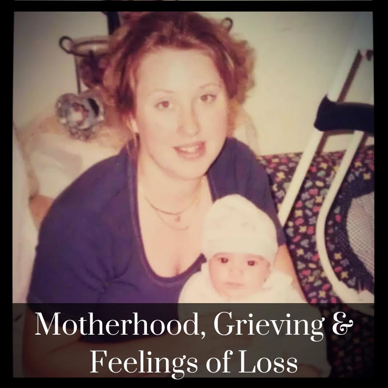 Motherhood, Grieving and Feelings of Loss