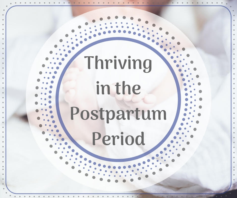 Thriving in the Postpartum Period