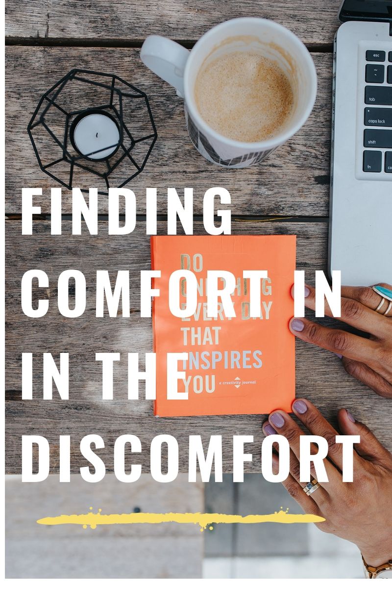 Finding Comfort in the Discomfort
